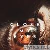 Close My Eyes - Single