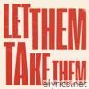 Let Them Take Them - Single