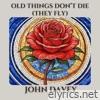 Old Things Don't Die (They Fly) - Single
