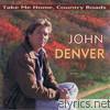 The John Denver Collection, Vol. 1: Take Me Home Country Roads