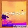 Drop Of Doubt - Single