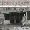 John Hiatt - Here To Stay - Best of 2000-2012