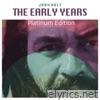 The Early Years (Platinum Edition)