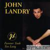 John Landry - Forever Took Too Long