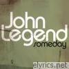 John Legend - Someday - Single