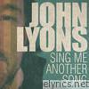 John Lyons - Sing Me Another Song