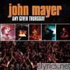 John Mayer - Any Given Thursday (Live)