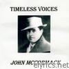 Timeless Voices: John McCormack