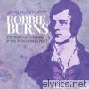 Robbie Burns: The Bard of Ayrshire & the Ploughman Poet