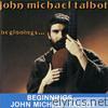 John Michael Talbot - Beginnings...