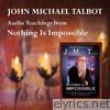Audio Teachings from Nothing Is Impossible