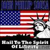 Hail To The Spirit Of Liberty
