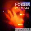 Focus (feat. CLOVES) - Single