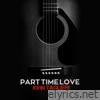 Part Time Love - Single