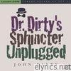 Dr. Dirty's Sphincter Unplugged