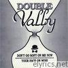 Double Valby: Don't Go Soft on Me / Your Face or Mine