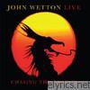 John Wetton - Chasing the Dragon