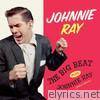 Johnnie Ray - The Big Beat + Johnnie Ray (Debut Album) [Bonus Track Version]