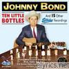 Johnny Bond - Ten Little Bottles and 15 Other Starday Recordings