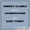 Johnny Clarke Meets Aggrovators & King Tubby