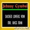 Johnny Cymbal - Sacred Lovers Vow - Single