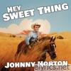 Johnny Horton - Hey Sweet Thing
