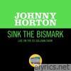 Sink The Bismark (Live On The Ed Sullivan Show, May 1, 1960) - Single