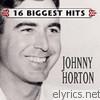 Johnny Horton - Johnny Horton: 16 Biggest Hits
