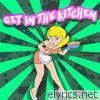 Get in the Kitchen - EP