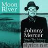 Moon River - Johnny Mercer Sings the Johnny Mercer Songbook