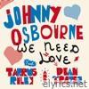 We Need Love (feat. Tarrus Riley & Dean Fraser) - Single