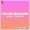 Ithaa Oru Snehagaadha (Original Motion Picture Soundtrack)