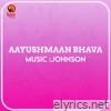 Aayushmaan Bhava (Original Motion Picture Soundtrack) - EP
