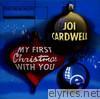 Joi Cardwell - My First Christmas With You (House for the Holidays) - Single