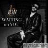 WAITING on YOU