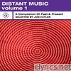 Distant Music, Vol. 1 - A Compilation of Past & Present (Selected by Jon Cutler)