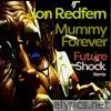 Mummy Forever (Future Shock Remix) - Single