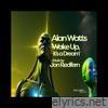 Wake Up, it's a Dream (feat. Alan Watts) - Single