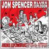 Jon Spencer Blues Explosion - Jukebox Explosion