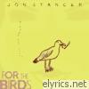 Jon Stancer - For the Birds