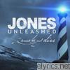Jones Unleashed - Awake and Alive