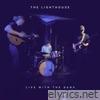 The Lighthouse (Live with the Dans)