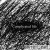 Complicated Life