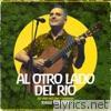 Jorge Drexler - Al Otro Lado Del Río (342 Amazônia ao Vivo no Circo Voador) - Single
