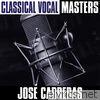 Classical Vocal Masters - José Carreras