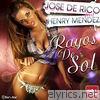 Jose De Rico - Rayos de Sol (feat. Henry Mendez) - Single