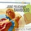 JOSE FELICIANO Lyrics, Songs & Albums 16 Music & Highlights: Bamboleo