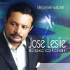 Jose Leslie Escobar - Dejame Saber