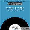 A Retrospective Josef Locke