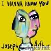 I Wanna Know You - Single